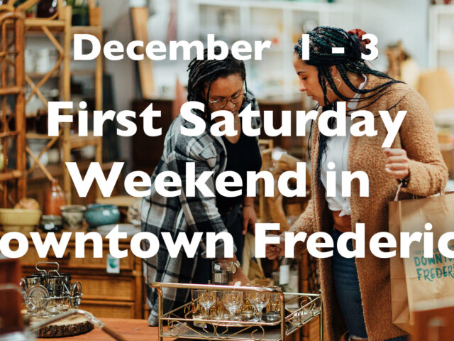 First Saturday Weekend in Downtown Frederick, December 1 – 3