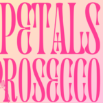 a pink poster advertising for Petals and Prosecco